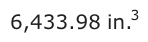 Answer D: 6,433.98 in.3