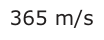 Answer D: 365 m/s