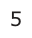 Answer B: 5