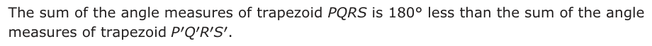 Answer A: The sum of the angle measures of trapezoid PQRS is 180° less than the sum of the angle measures of trapezoid PQRS.′′′′