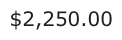 Answer C: $2,250.00