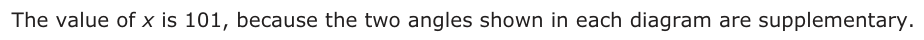 Answer B: The value of x is 101, because the two angles shown in each diagram are supplementary.