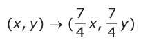 Answer D: (, )xy) → ( x,7 7 y 4 4