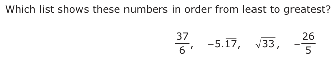 Which list shows these numbers in order from least to greatest? 37 26 5−− 5.17, 33 , −− 6 ,