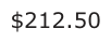 Answer C: $212.50