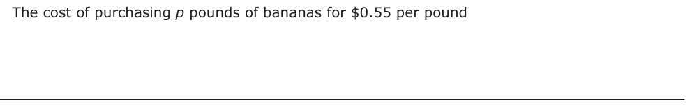 Answer D: The cost of purchasing p pounds of bananas for $0.55 per pound