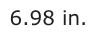Answer C: 6.98 in.