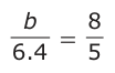 Answer C: b 8= 6.4 5