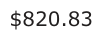 Answer C: $820.83