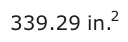 Answer C: 339.29 in.2
