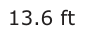Answer D: 13.6 ft