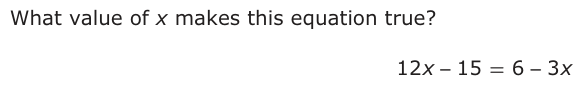 What value of x makes this equation true? 12 x 15 = 6 3 x