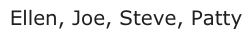 Answer B: Ellen, Joe, Steve, Patty