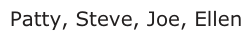 Answer D: Patty, Steve, Joe, Ellen