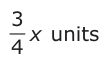 Answer B: 3 x units 4 2