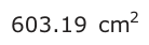 Answer A: 603.19 cm2