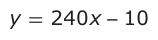 Answer C: y = 240 x 10