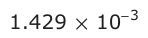 Answer C: 1.429 × 10 3