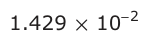 Answer D: 1.429 × 10 2