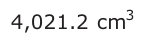 Answer B: 4,021.2 cm3