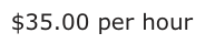 Answer C: $35.00 per hour