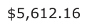 Answer B: $5,612.16