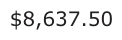 Answer D: $8,637.50