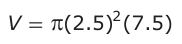Answer A: V = π(2.5) (7.5)2