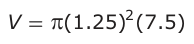Answer C: V = π(1.25) (7.5)2