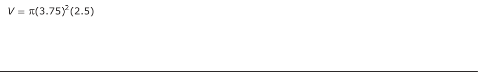 Answer D: V = π(3.75) (2.5)2
