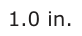 Answer C: 1.0 in.