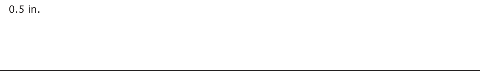 Answer D: 0.5 in.