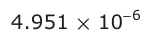 Answer B: 4.951 × 10−− 6