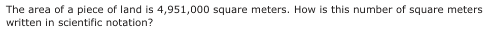 The area of a piece of land is 4,951,000 square meters. How is this number of square meters written in scientific notation?