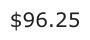 Answer A: $96.25