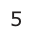 Answer A: 5