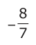 Answer D: 8−− 7