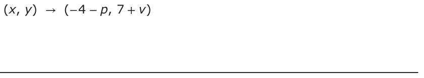 Answer D: (x, y ) → (− 4 −p, 7 +v)