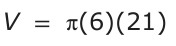 Answer C: V = π(6)(21)