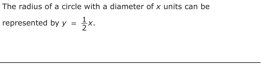 Answer D: The radius of a circle with a diameter of x units can be represented by y = x_1. 2