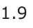 Answer C: 1.9