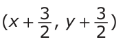 Answer B: (x + 2_ _ 3 , y + 3 ) 2