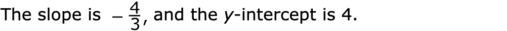 The slope is  and the y‑intercept is 4.